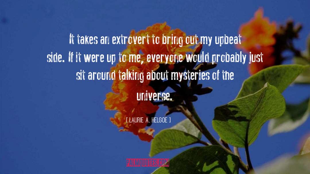 Laurie A. Helgoe Quotes: It takes an extrovert to