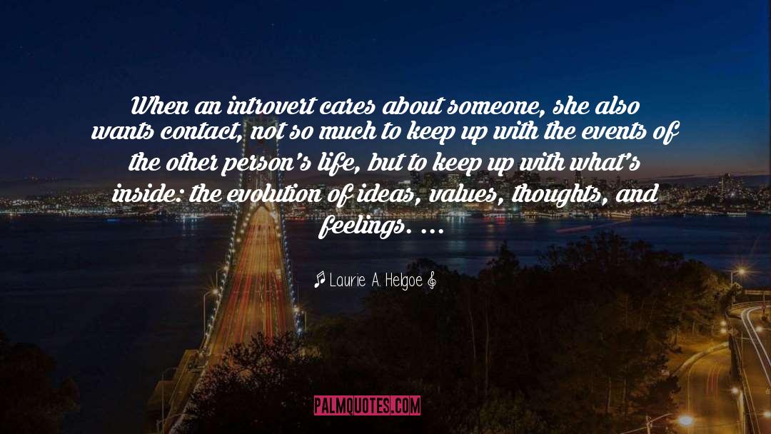 Laurie A. Helgoe Quotes: When an introvert cares about