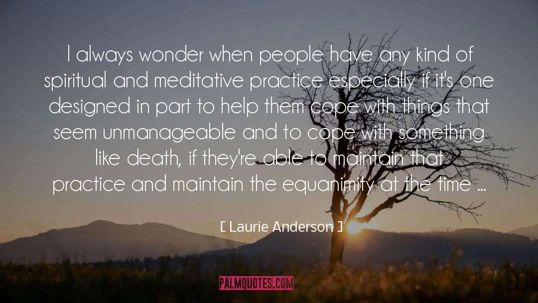 Laurie Anderson Quotes: I always wonder when people