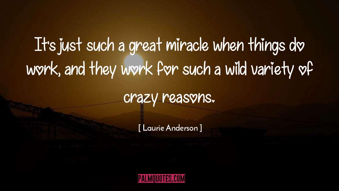 Laurie Anderson Quotes: It's just such a great