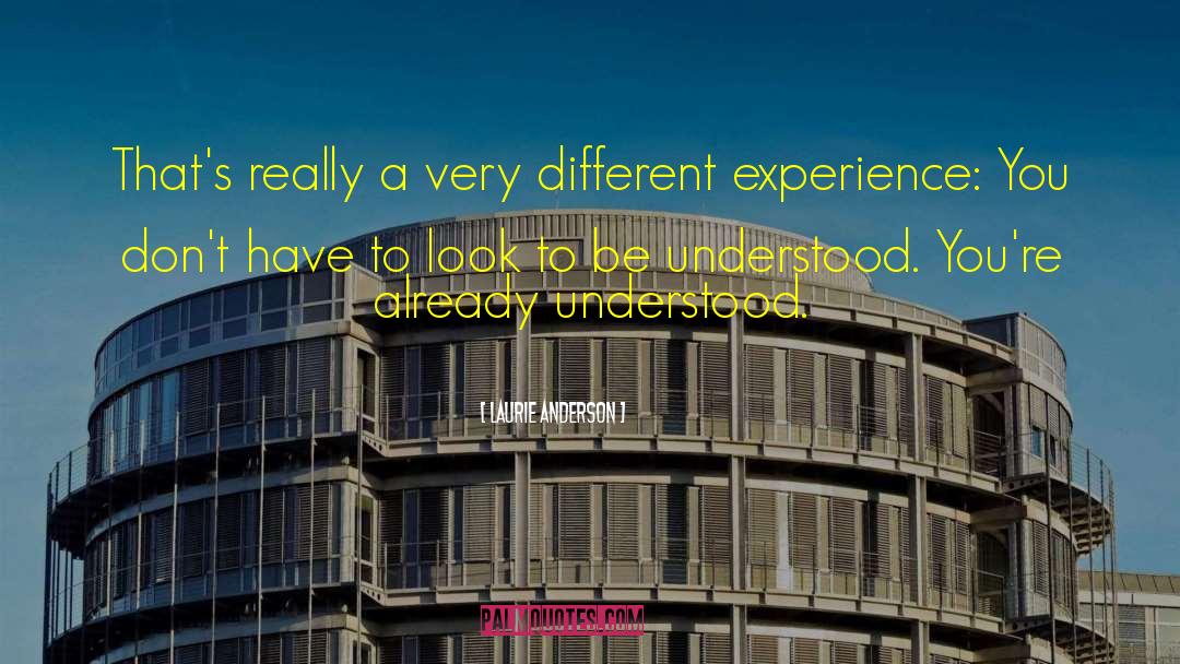 Laurie Anderson Quotes: That's really a very different