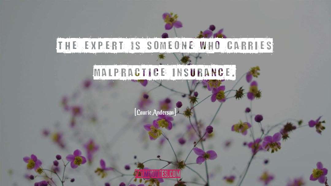 Laurie Anderson Quotes: The expert is someone who