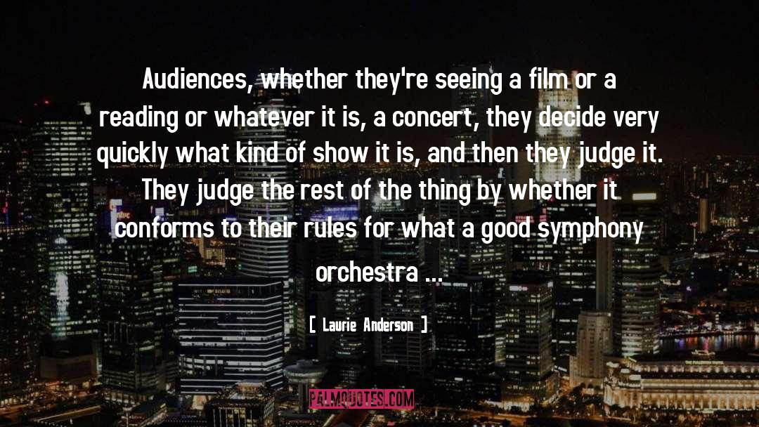 Laurie Anderson Quotes: Audiences, whether they're seeing a