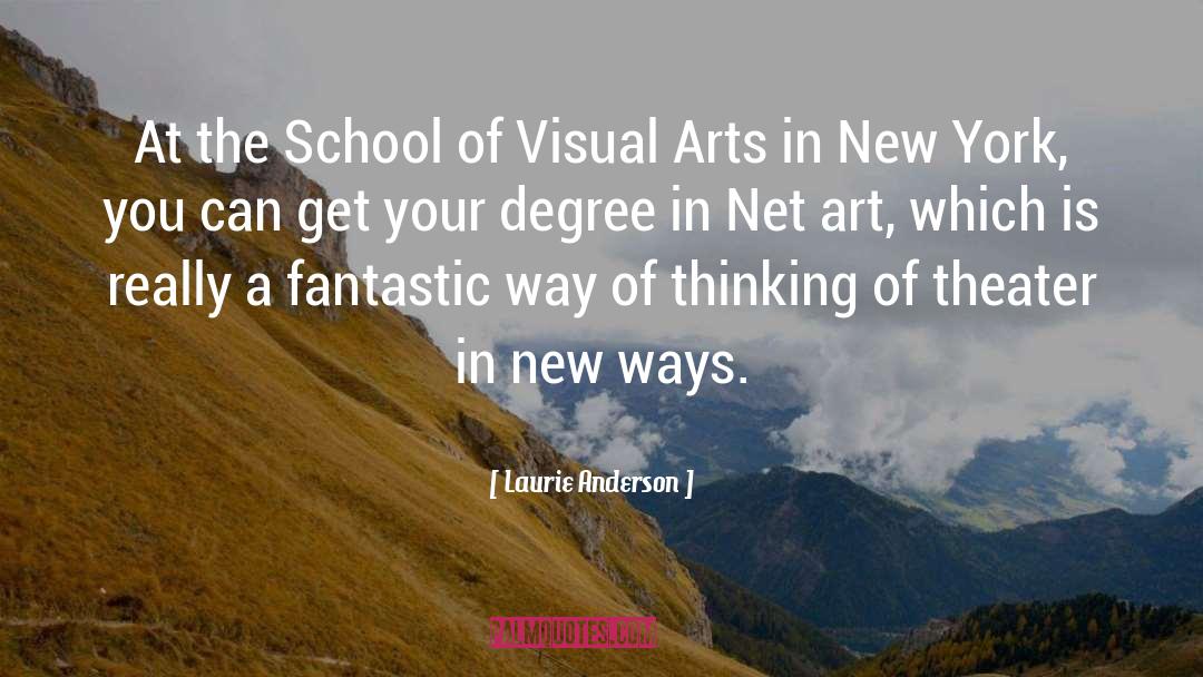 Laurie Anderson Quotes: At the School of Visual