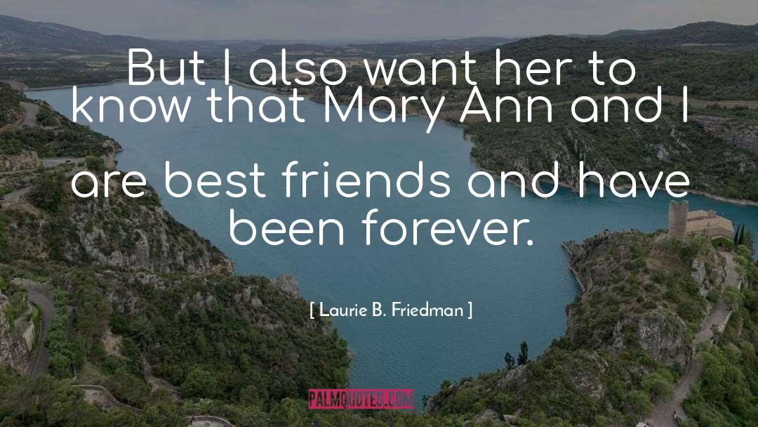 Laurie B. Friedman Quotes: But I also want her