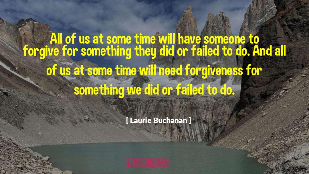 Laurie Buchanan Quotes: All of us at some