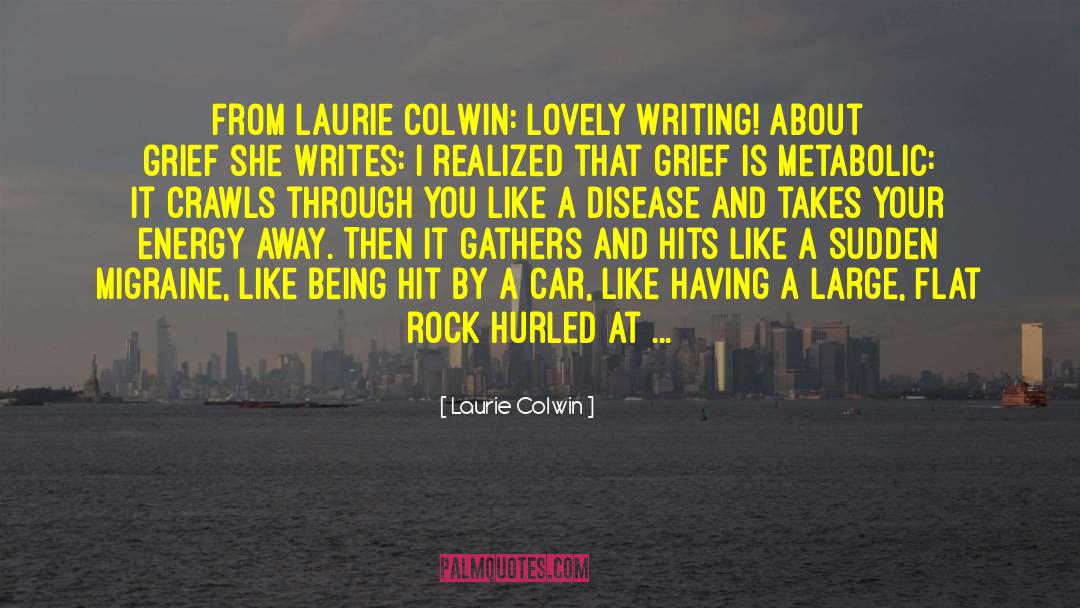 Laurie Colwin Quotes: From Laurie Colwin: Lovely writing!