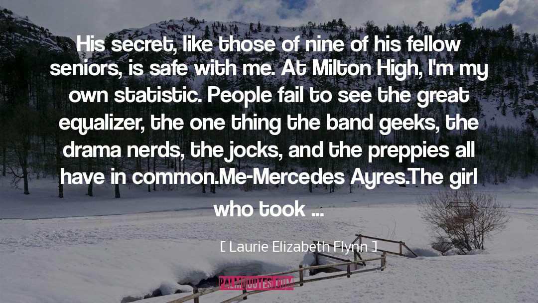 Laurie Elizabeth Flynn Quotes: His secret, like those of