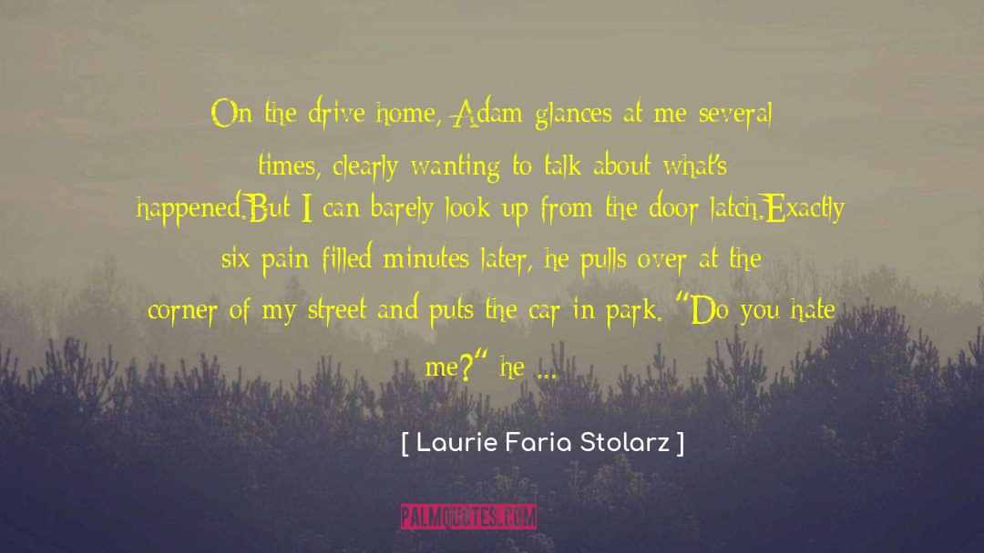 Laurie Faria Stolarz Quotes: On the drive home, Adam