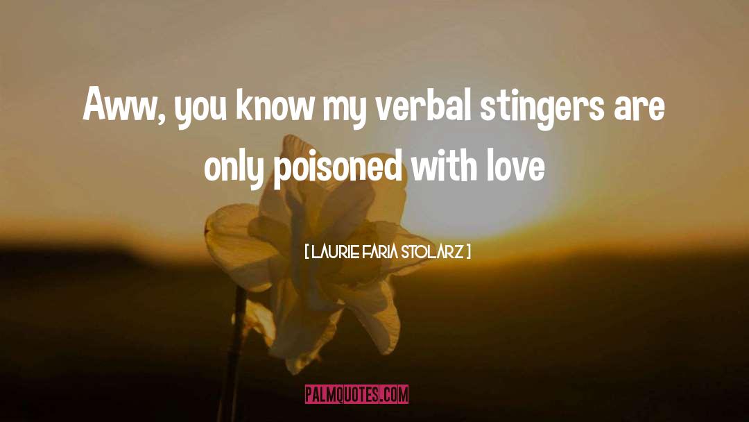 Laurie Faria Stolarz Quotes: Aww, you know my verbal