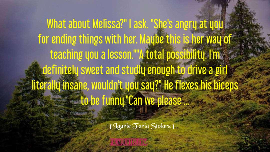 Laurie Faria Stolarz Quotes: What about Melissa?