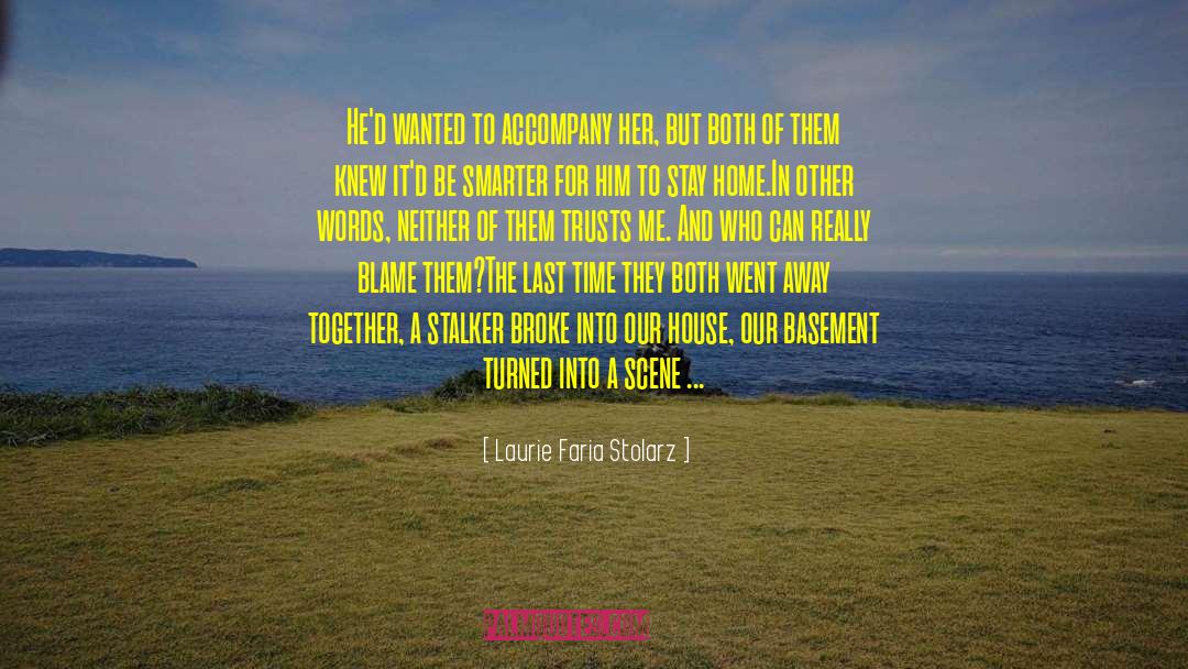 Laurie Faria Stolarz Quotes: He'd wanted to accompany her,