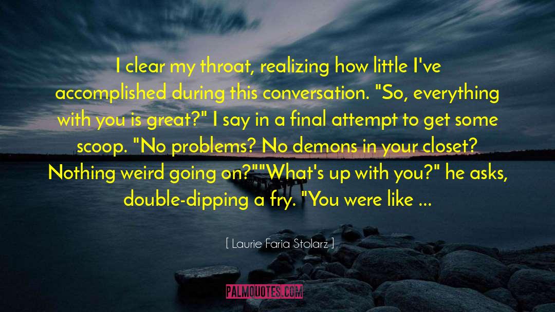 Laurie Faria Stolarz Quotes: I clear my throat, realizing