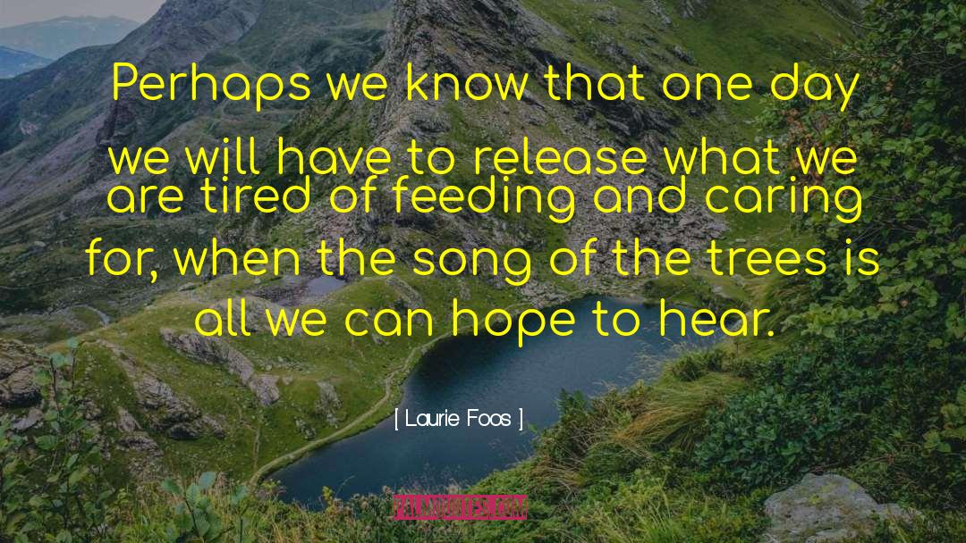 Laurie Foos Quotes: Perhaps we know that one