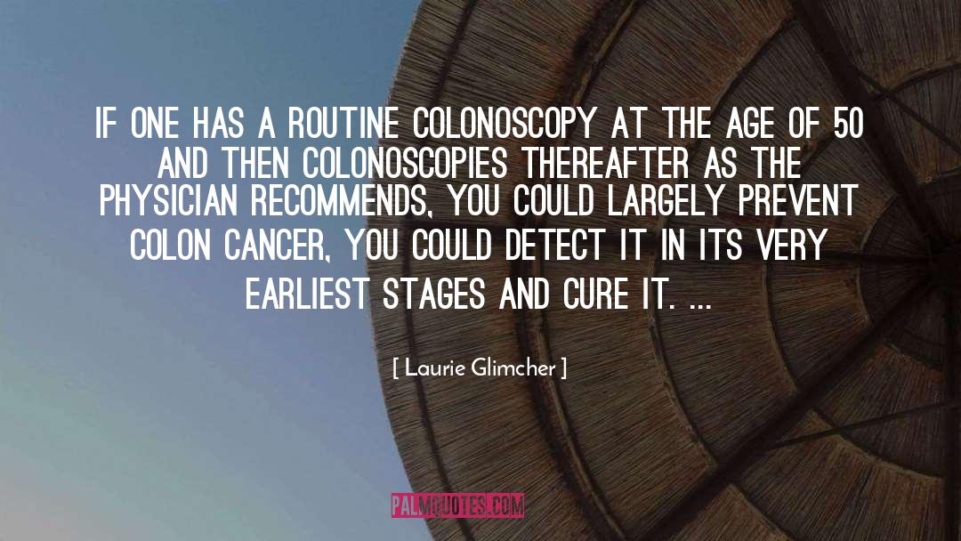 Laurie Glimcher Quotes: If one has a routine