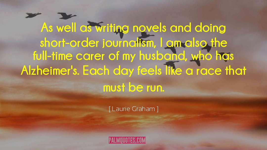 Laurie Graham Quotes: As well as writing novels