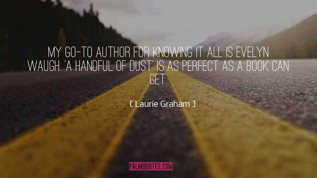 Laurie Graham Quotes: My go-to author for knowing