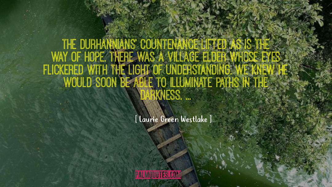 Laurie Green Westlake Quotes: The Durhannians' countenance lifted as