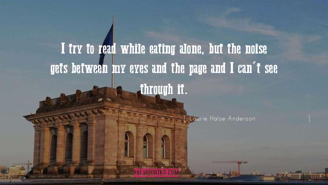 Laurie Halse Anderson Quotes: I try to read while