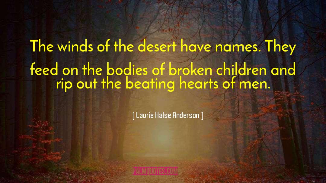Laurie Halse Anderson Quotes: The winds of the desert