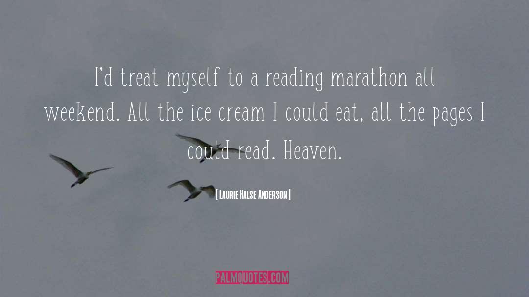 Laurie Halse Anderson Quotes: I'd treat myself to a