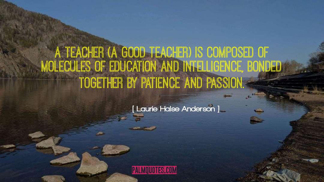 Laurie Halse Anderson Quotes: A teacher (a good teacher)
