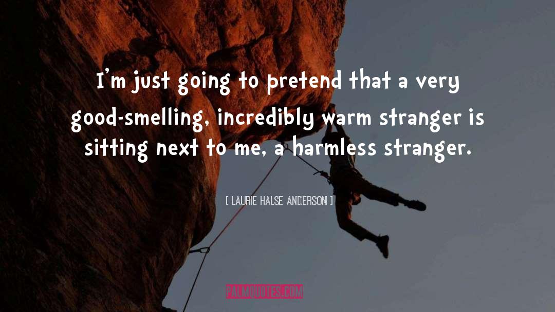Laurie Halse Anderson Quotes: I'm just going to pretend