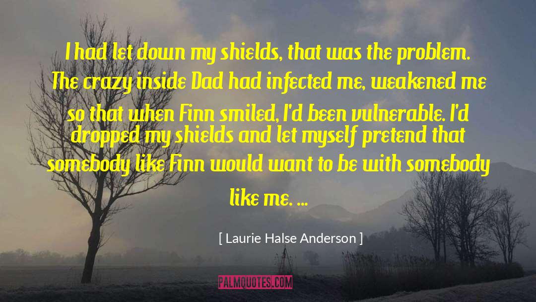 Laurie Halse Anderson Quotes: I had let down my