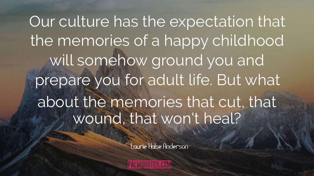 Laurie Halse Anderson Quotes: Our culture has the expectation