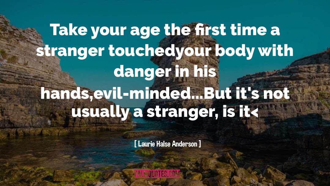 Laurie Halse Anderson Quotes: Take your age the first