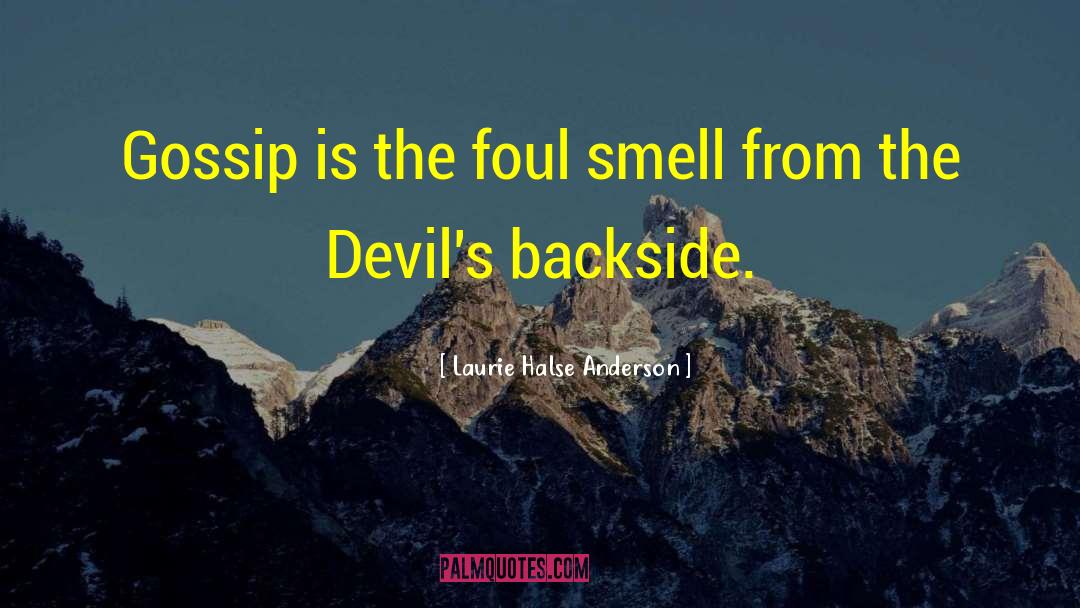Laurie Halse Anderson Quotes: Gossip is the foul smell