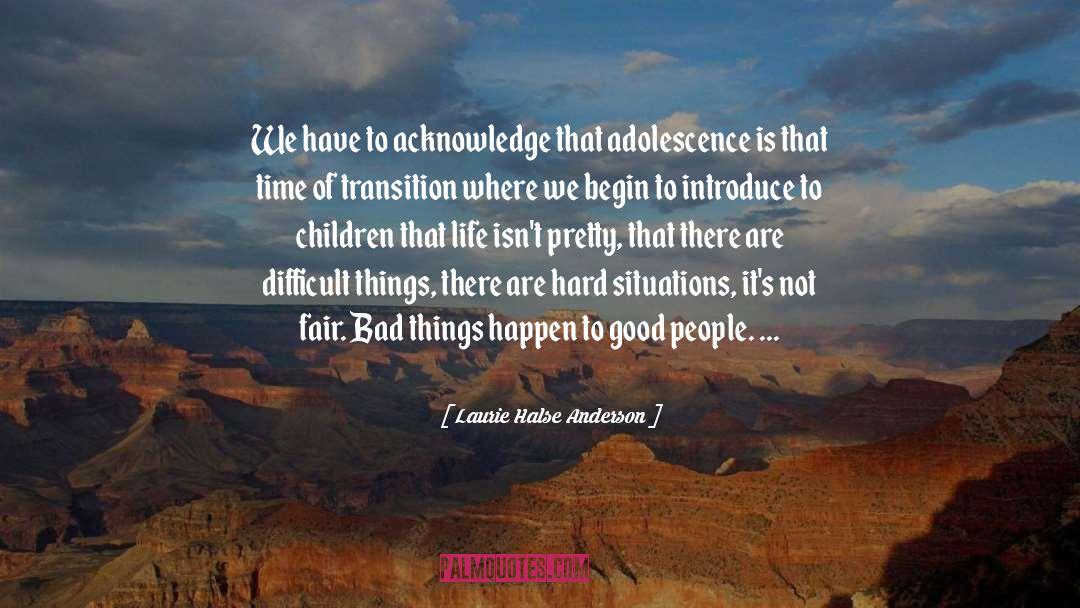 Laurie Halse Anderson Quotes: We have to acknowledge that