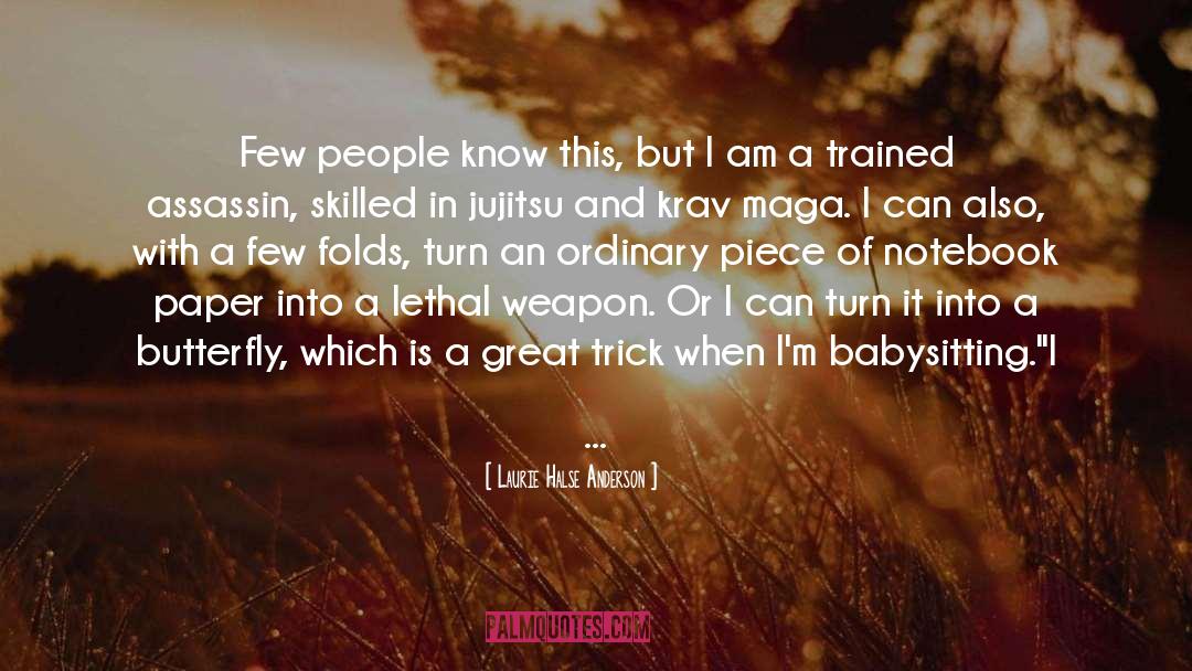 Laurie Halse Anderson Quotes: Few people know this, but