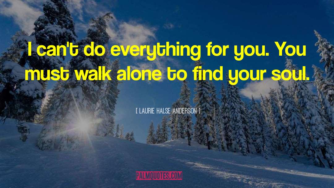 Laurie Halse Anderson Quotes: I can't do everything for