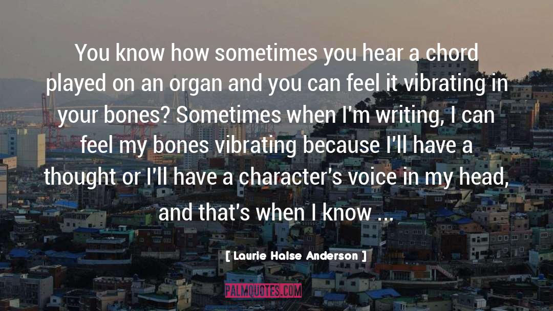 Laurie Halse Anderson Quotes: You know how sometimes you