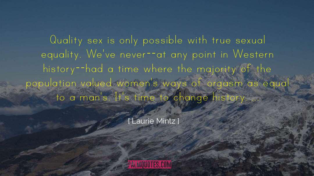 Laurie Mintz Quotes: Quality sex is only possible