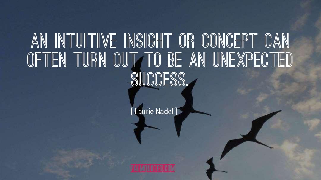 Laurie Nadel Quotes: An intuitive insight or concept