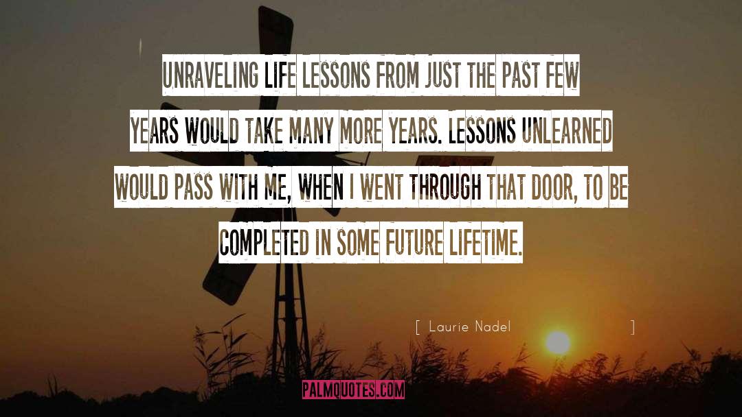 Laurie Nadel Quotes: Unraveling life lessons from just