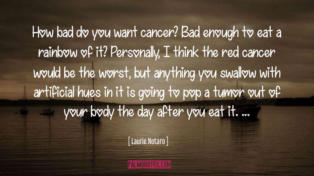 Laurie Notaro Quotes: How bad do you want
