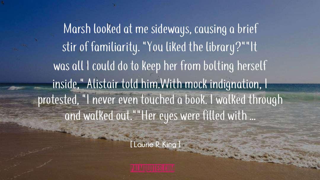 Laurie R. King Quotes: Marsh looked at me sideways,