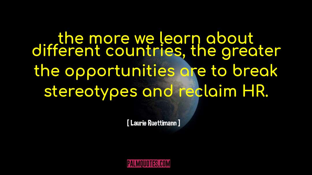 Laurie Ruettimann Quotes: the more we learn about