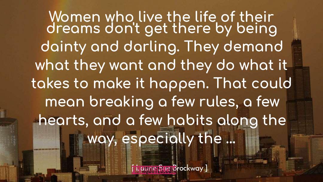 Laurie Sue Brockway Quotes: Women who live the life