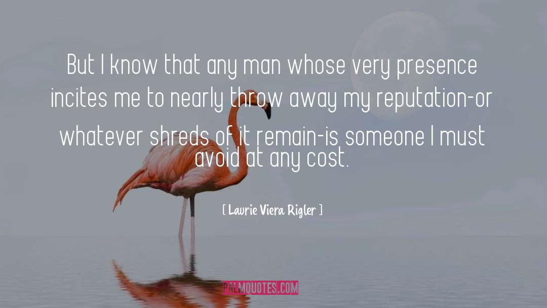 Laurie Viera Rigler Quotes: But I know that any