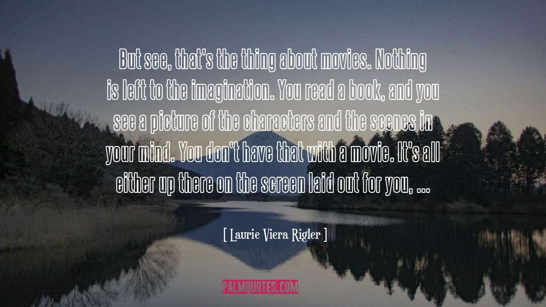 Laurie Viera Rigler Quotes: But see, that's the thing