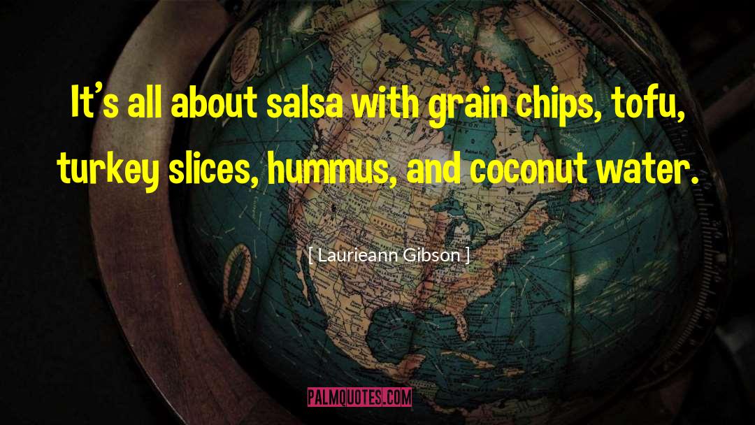 Laurieann Gibson Quotes: It's all about salsa with
