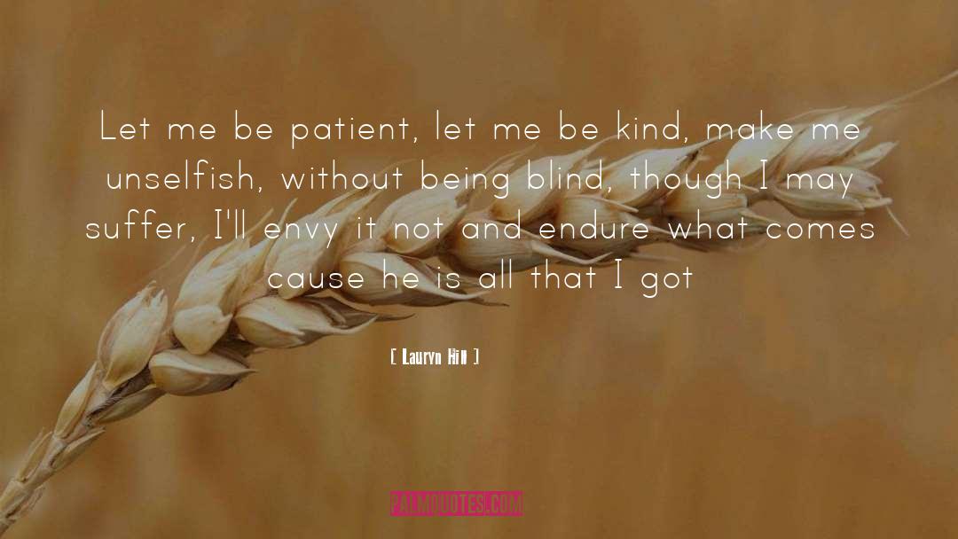 Lauryn Hill Quotes: Let me be patient, let