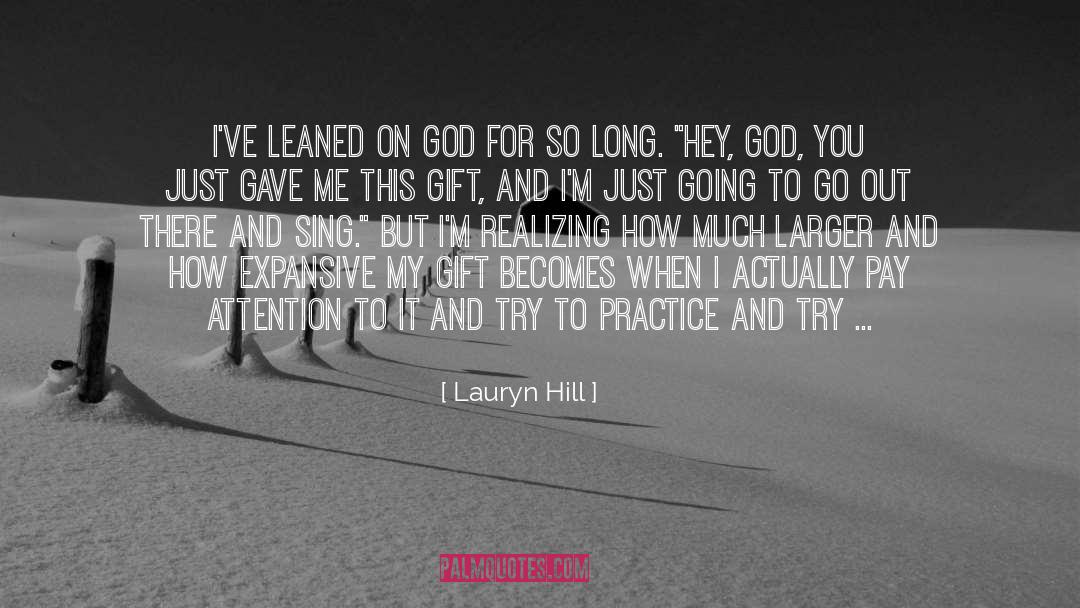 Lauryn Hill Quotes: I've leaned on God for