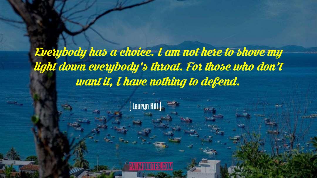 Lauryn Hill Quotes: Everybody has a choice. I
