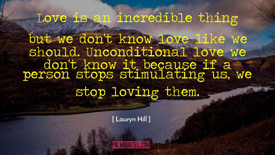 Lauryn Hill Quotes: Love is an incredible thing
