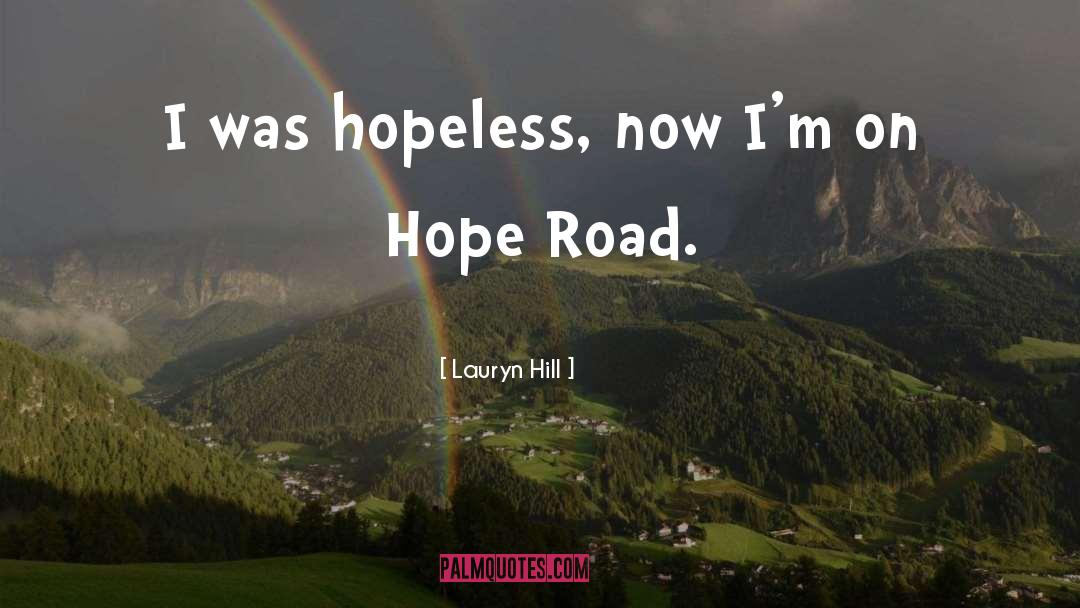 Lauryn Hill Quotes: I was hopeless, now I'm